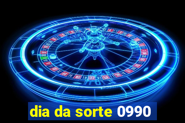 dia da sorte 0990